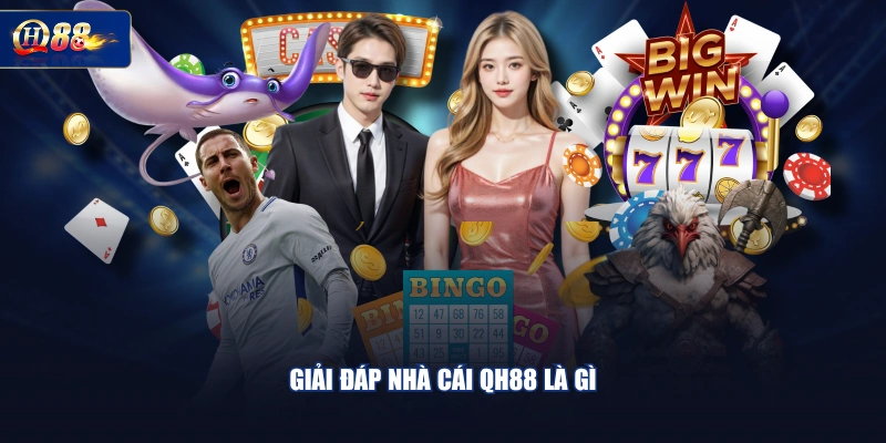 Giải đáp nhà cái QH88 là gì