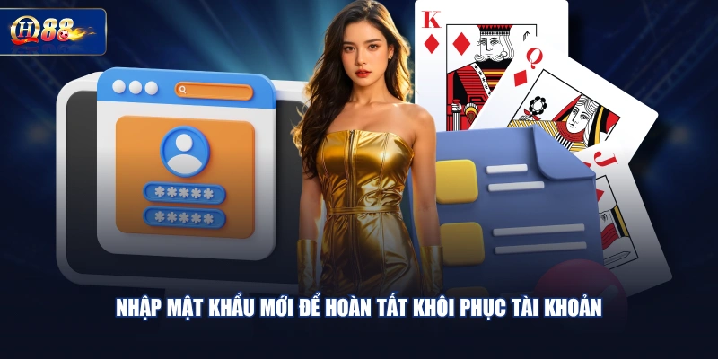 Nhập mật khẩu mới để hoàn tất khôi phục tài khoản