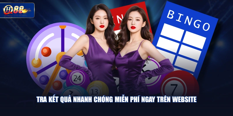Tra kết quả nhanh chóng miễn phí ngay trên website