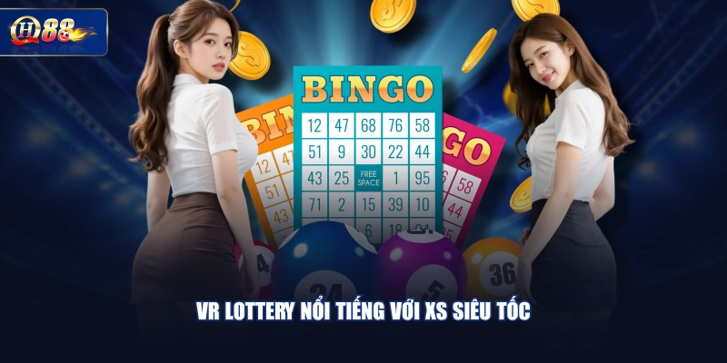 VR Lottery nổi tiếng với XS siêu tốc
